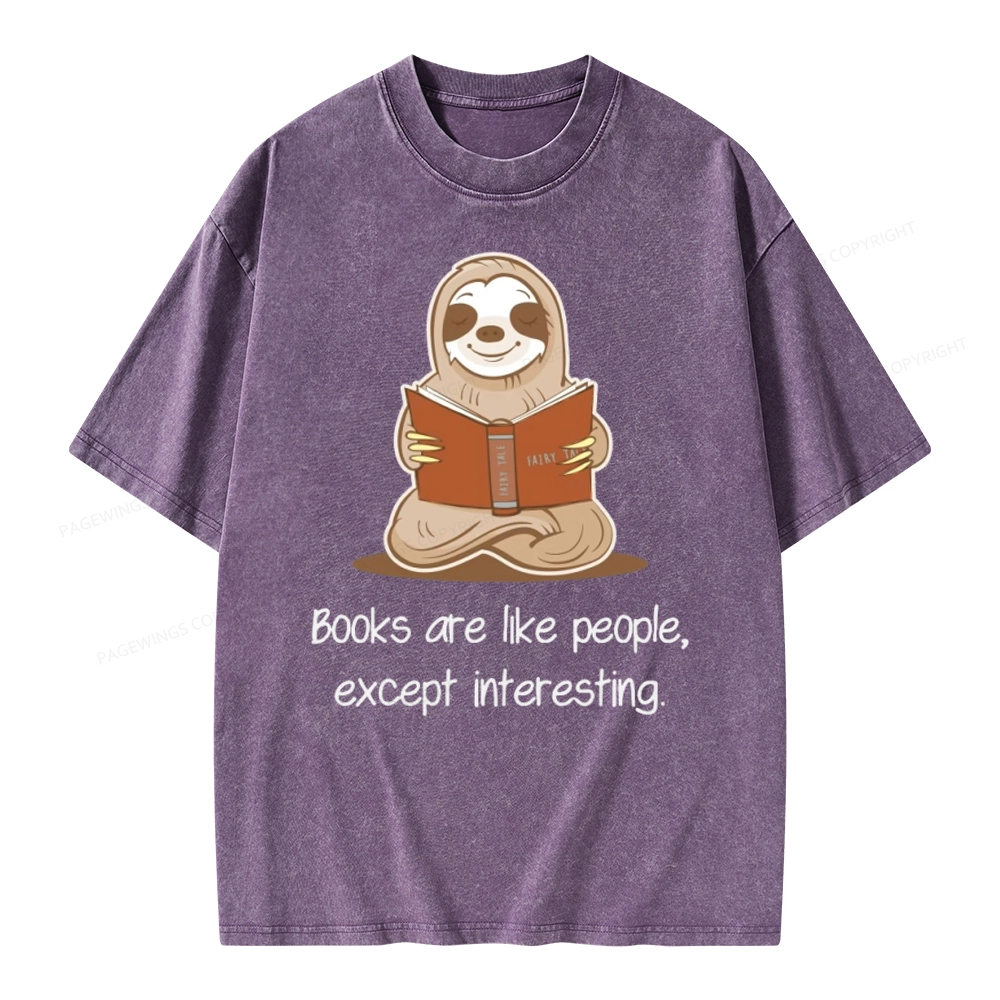 Pagewings Books Are Like People, Except Interesting Unisex Washed T-shirt