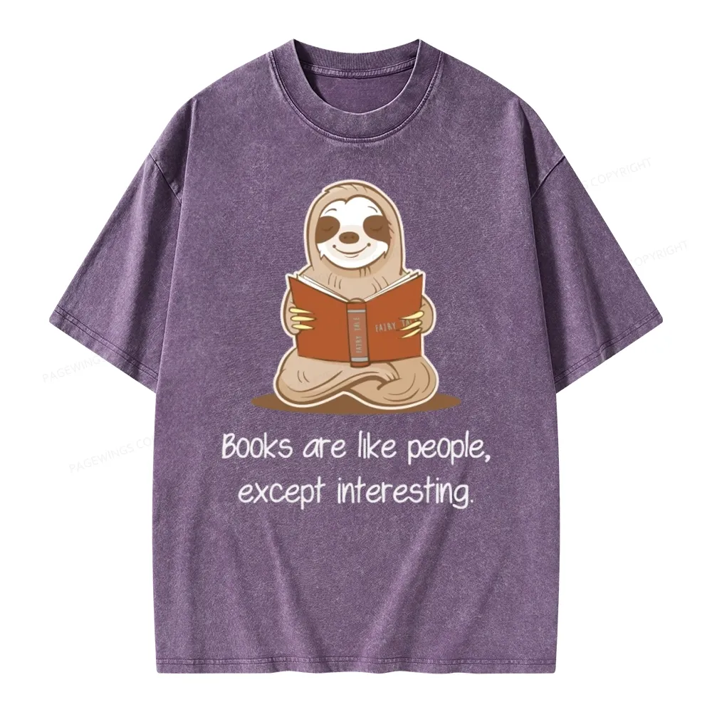 Pagewings Books Are Like People, Except Interesting Unisex Washed T-shirt