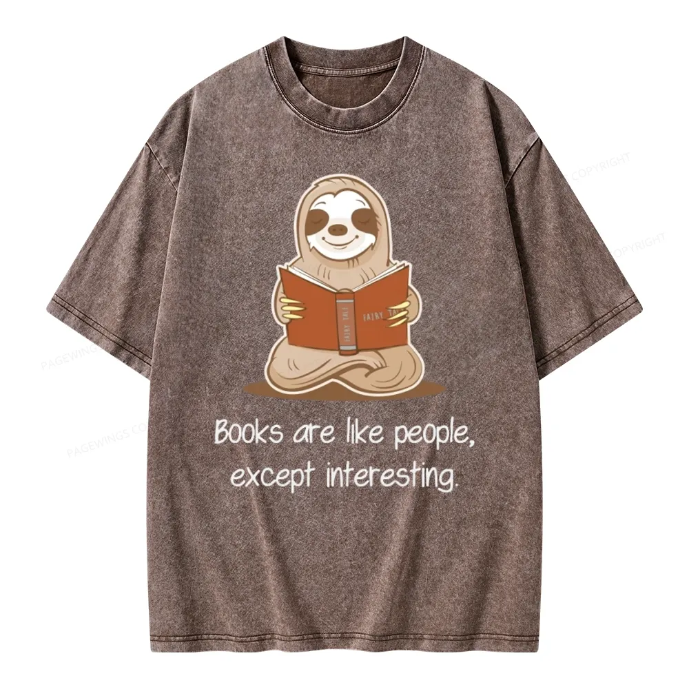 Pagewings Books Are Like People, Except Interesting Unisex Washed T-shirt