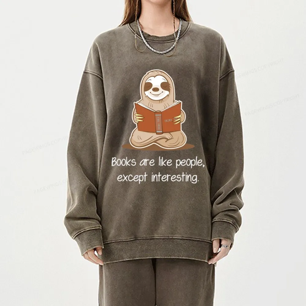 Pagewings Books Are Like People Except Interesting Unisex Washed Sweatshirt