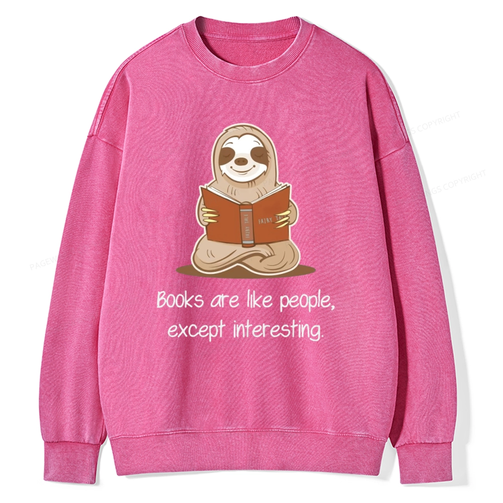 Pagewings Books Are Like People Except Interesting Unisex Washed Sweatshirt