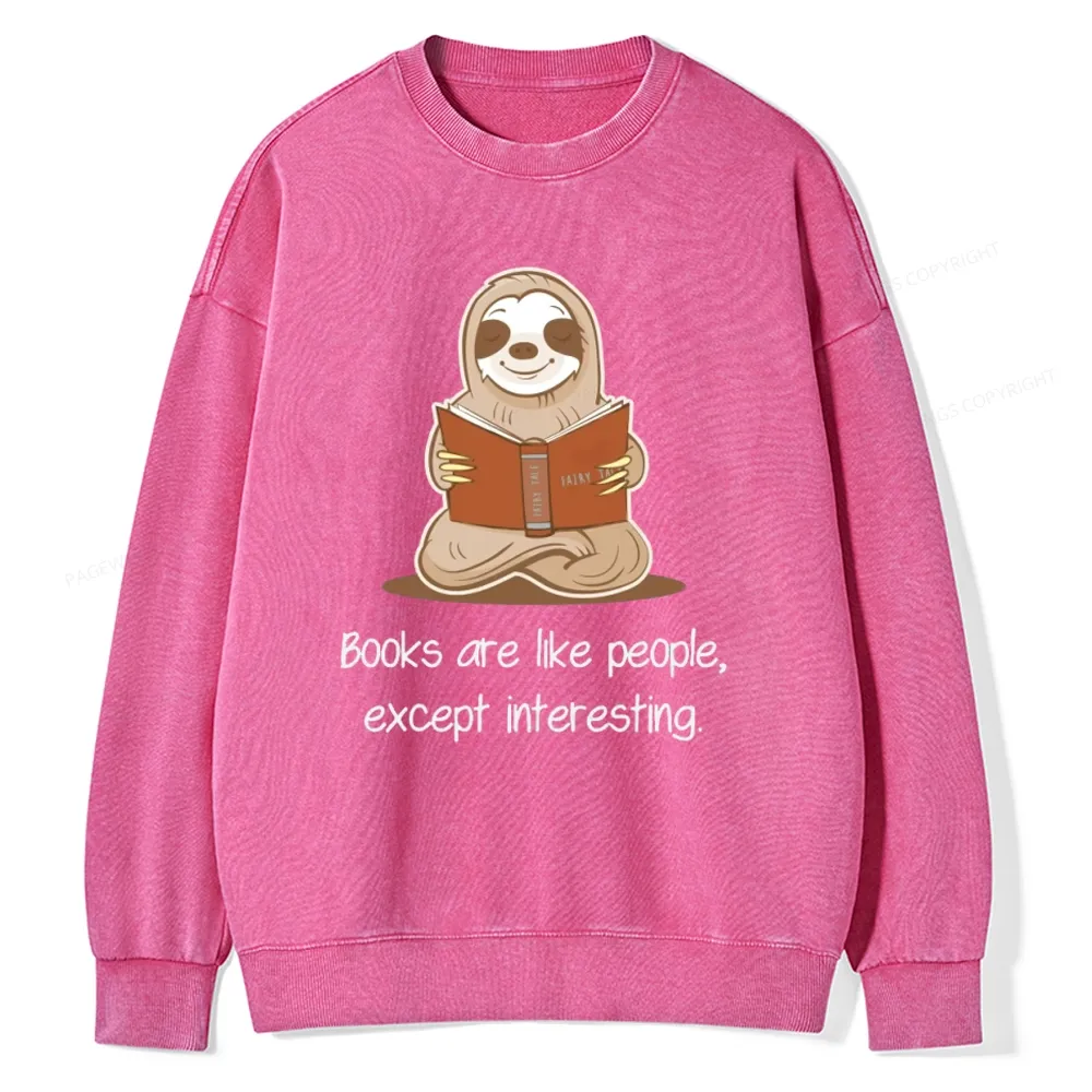 Pagewings Books Are Like People Except Interesting Unisex Washed Sweat