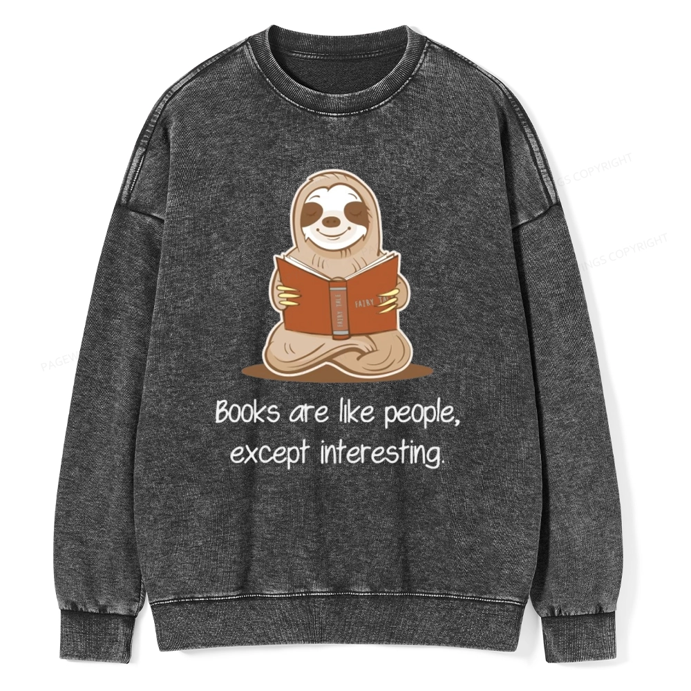 Pagewings Books Are Like People Except Interesting Unisex Washed Sweatshirt