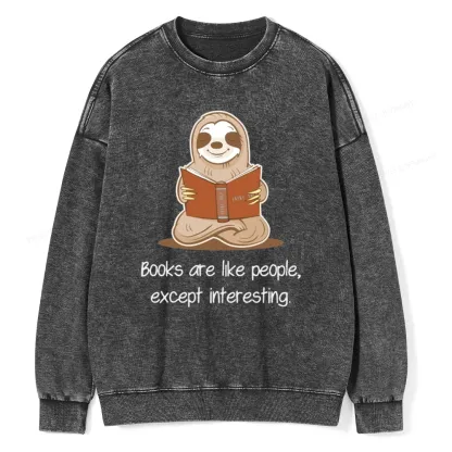 Pagewings Books Are Like People Except Interesting Unisex Washed Sweatshirt