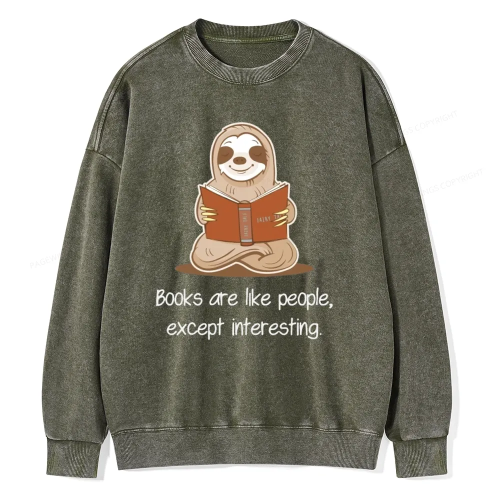 Pagewings Books Are Like People Except Interesting Unisex Washed Sweatshirt
