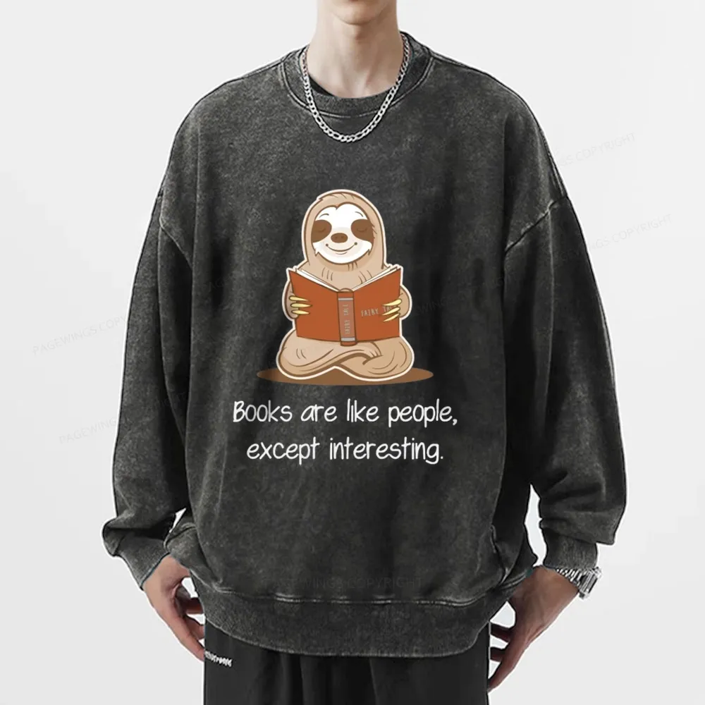 Pagewings Books Are Like People Except Interesting Unisex Washed Sweatshirt
