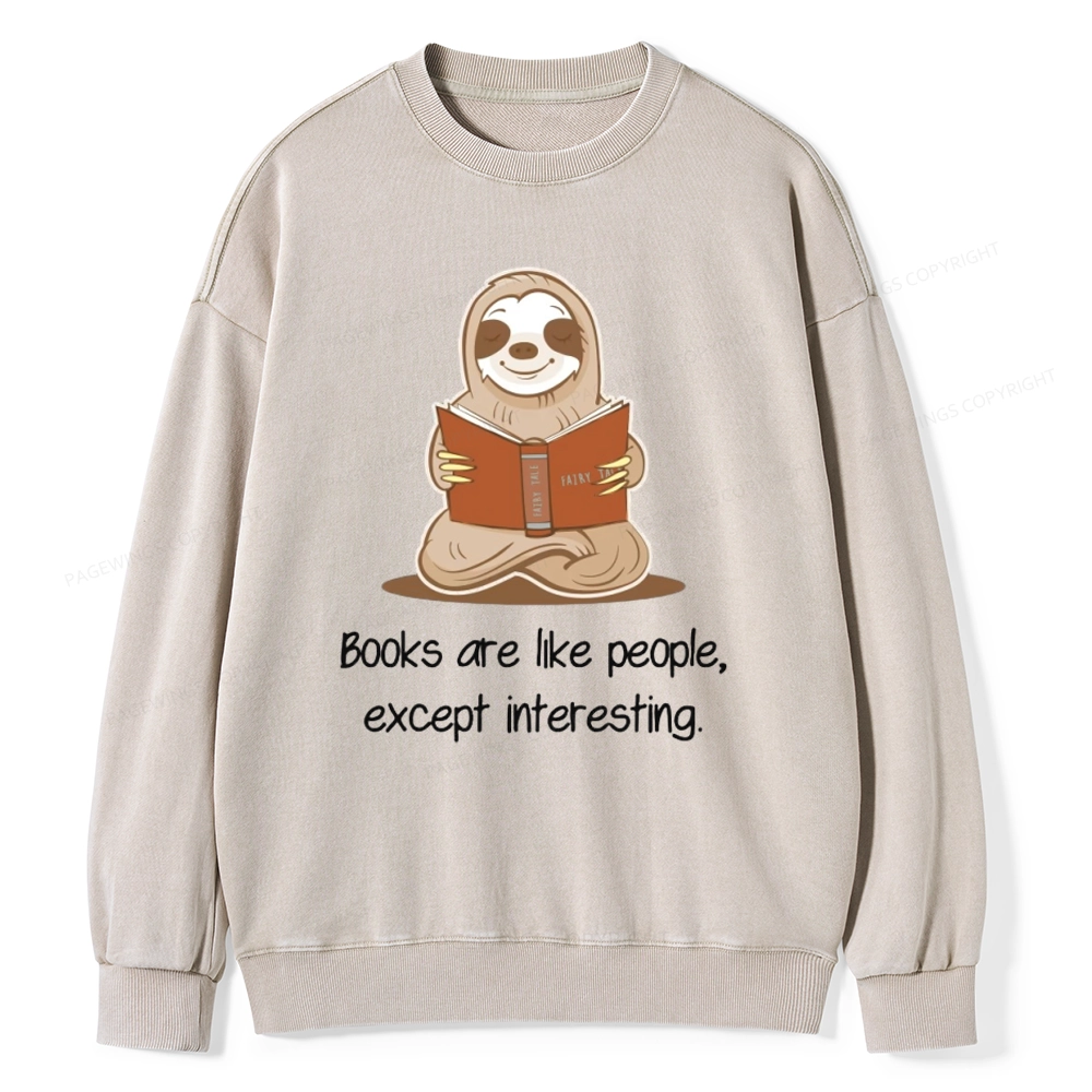 Pagewings Books Are Like People Except Interesting Unisex Washed Sweatshirt