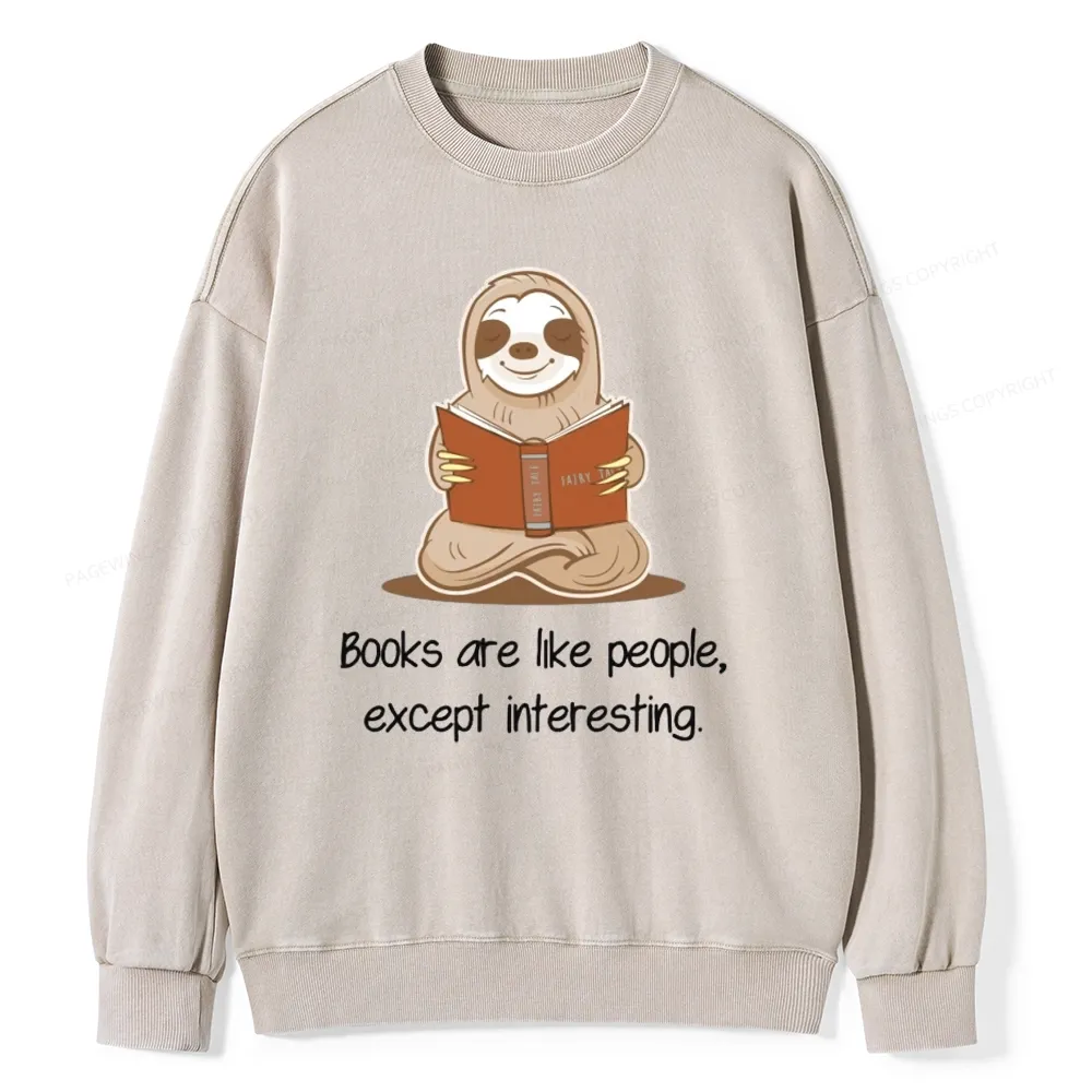 Pagewings Books Are Like People Except Interesting Unisex Washed Sweatshirt