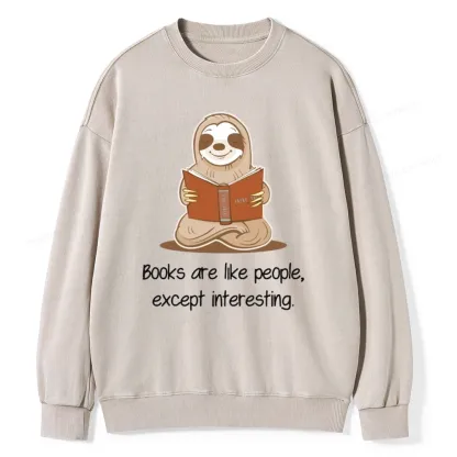 Pagewings Books Are Like People Except Interesting Unisex Washed Sweatshirt