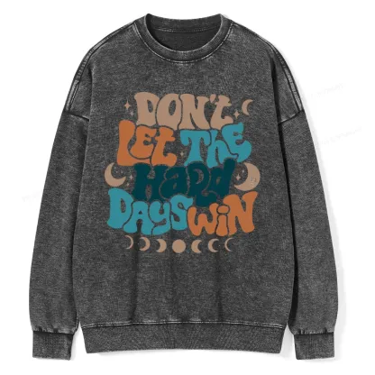 Pagewings Don't Let The Hard Days Win Unisex Washed Sweatshirt