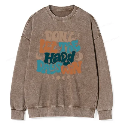 Pagewings Don't Let The Hard Days Win Unisex Washed Sweatshirt