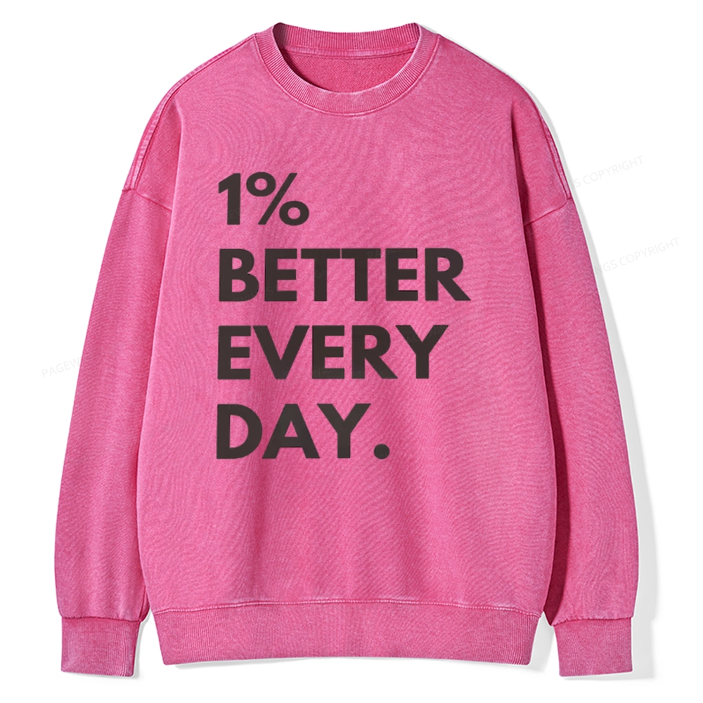 Pagewings Motivational 1% Better Everyday Unisex Washed Sweatshirt