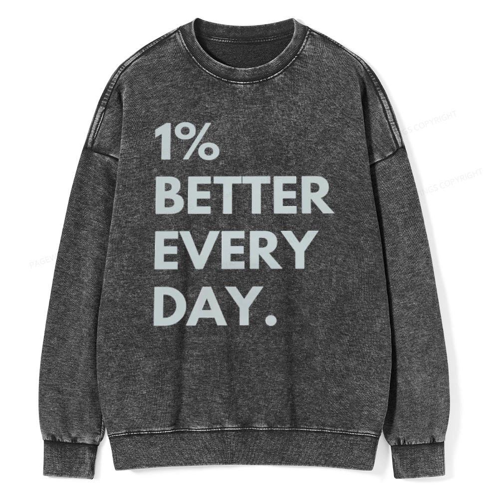 Pagewings Motivational 1% Better Everyday Unisex Washed Sweatshirt