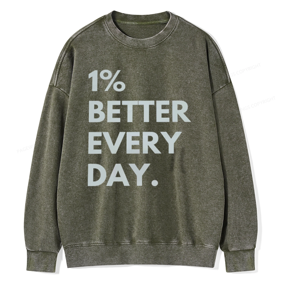 Pagewings Motivational 1% Better Everyday Unisex Washed Sweatshirt