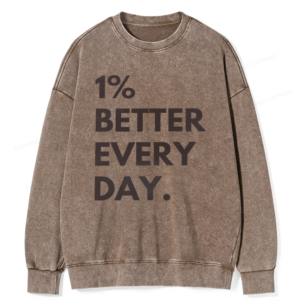Pagewings Motivational 1% Better Everyday Unisex Washed Sweatshirt