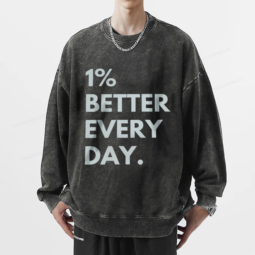 Pagewings Motivational 1% Better Everyday Unisex Washed Sweatshirt
