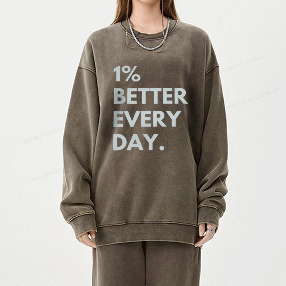 Pagewings Motivational 1% Better Everyday Unisex Washed Sweatshirt
