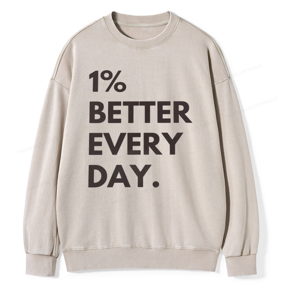 Pagewings Motivational 1% Better Everyday Unisex Washed Sweatshirt