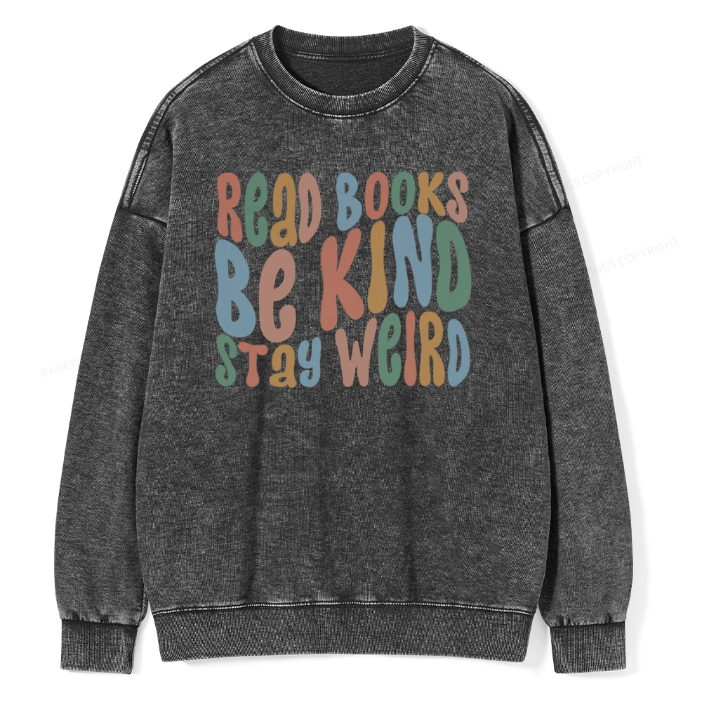 Pagewings Read Books Be Kind Stay Weird Unisex Washed Sweatshirt