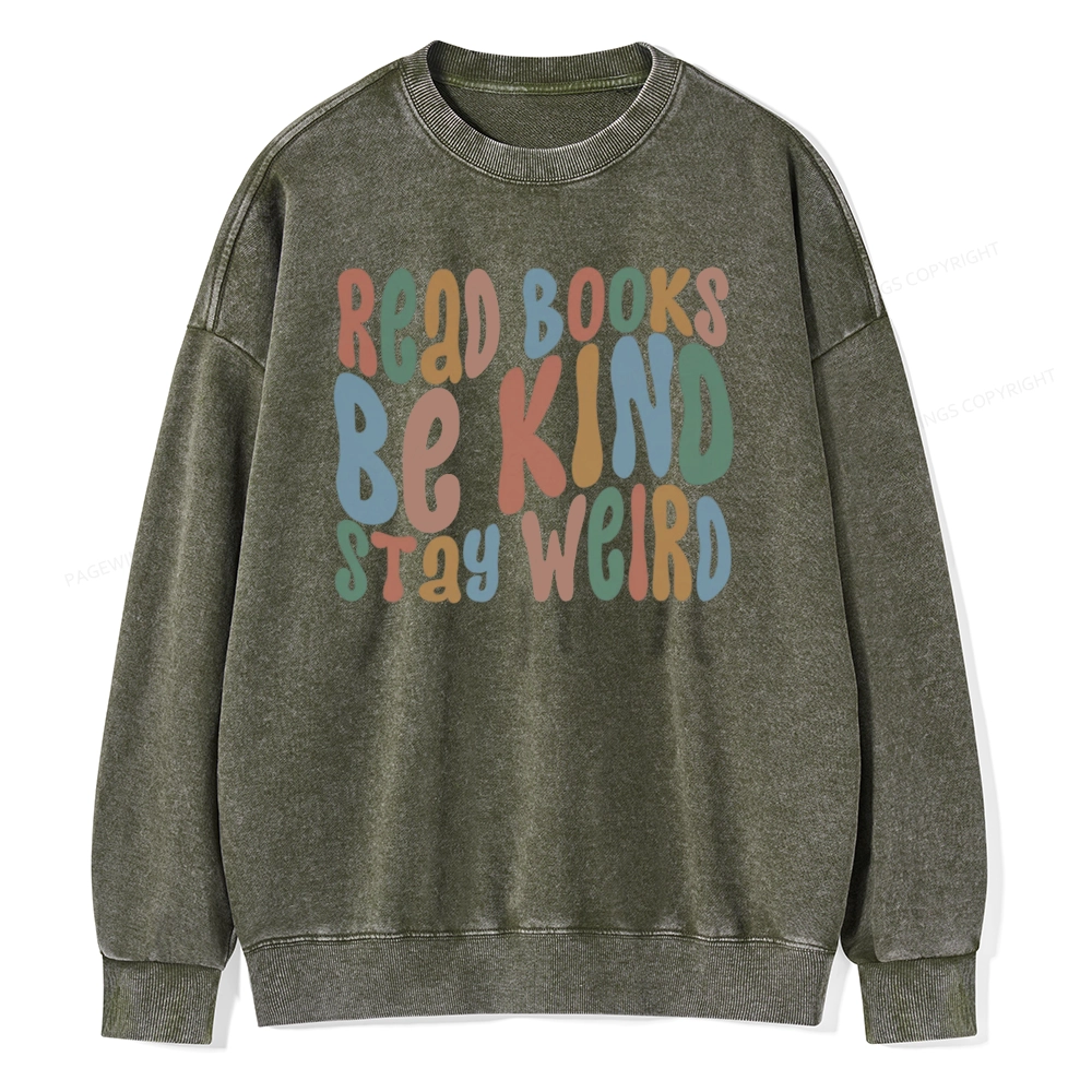 Pagewings Read Books Be Kind Stay Weird Unisex Washed Sweatshirt