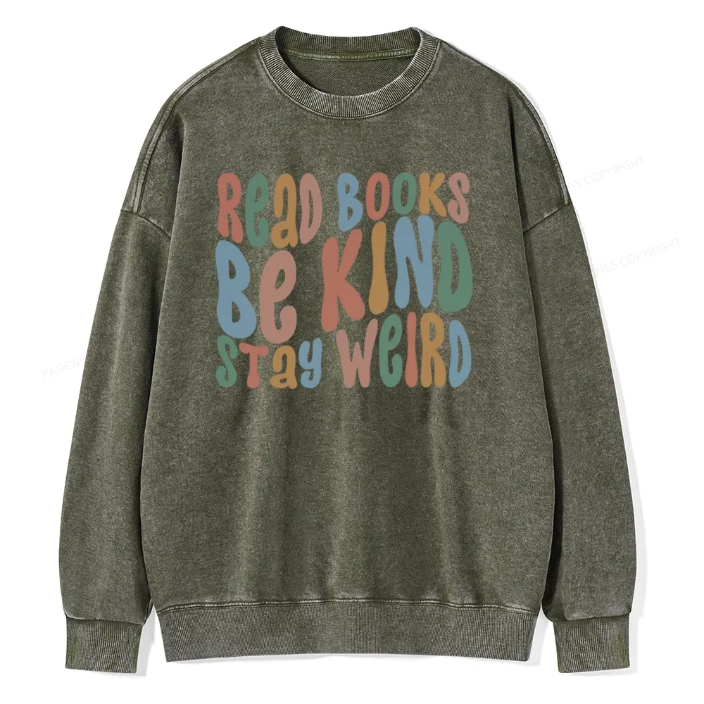 Pagewings Read Books Be Kind Stay Weird Unisex Washed Sweatshirt