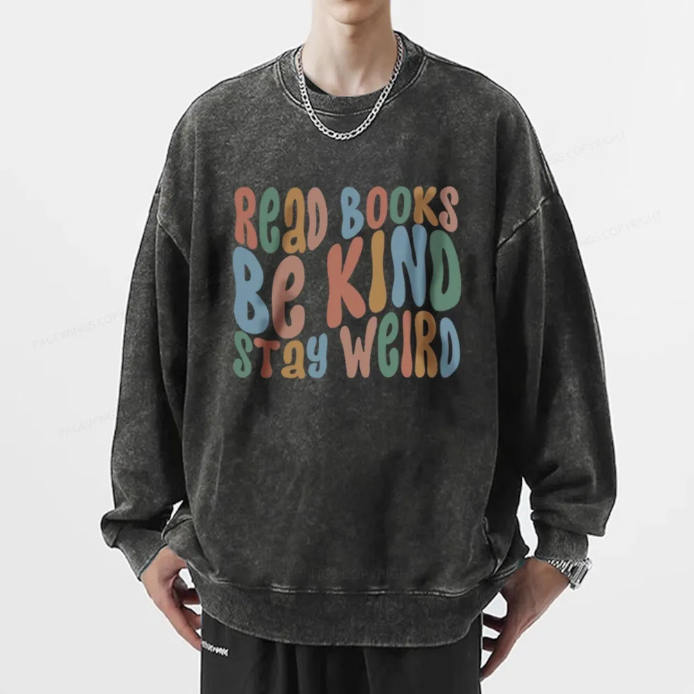 Pagewings Read Books Be Kind Stay Weird Unisex Washed Sweatshirt