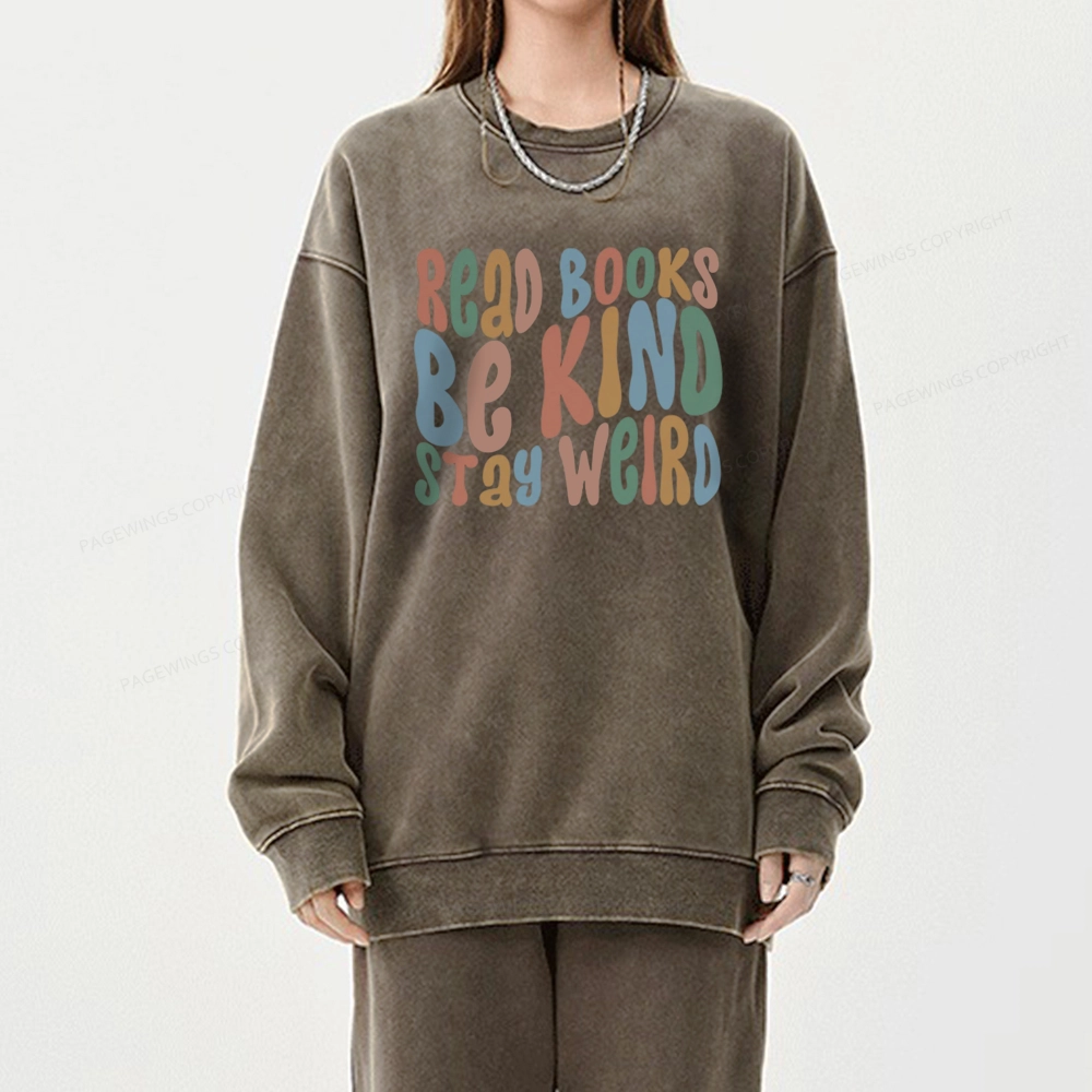 Pagewings Read Books Be Kind Stay Weird Unisex Washed Sweatshirt