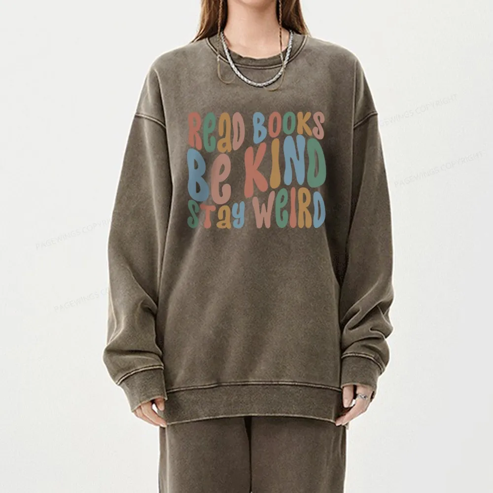 Pagewings Read Books Be Kind Stay Weird Unisex Washed Sweatshirt