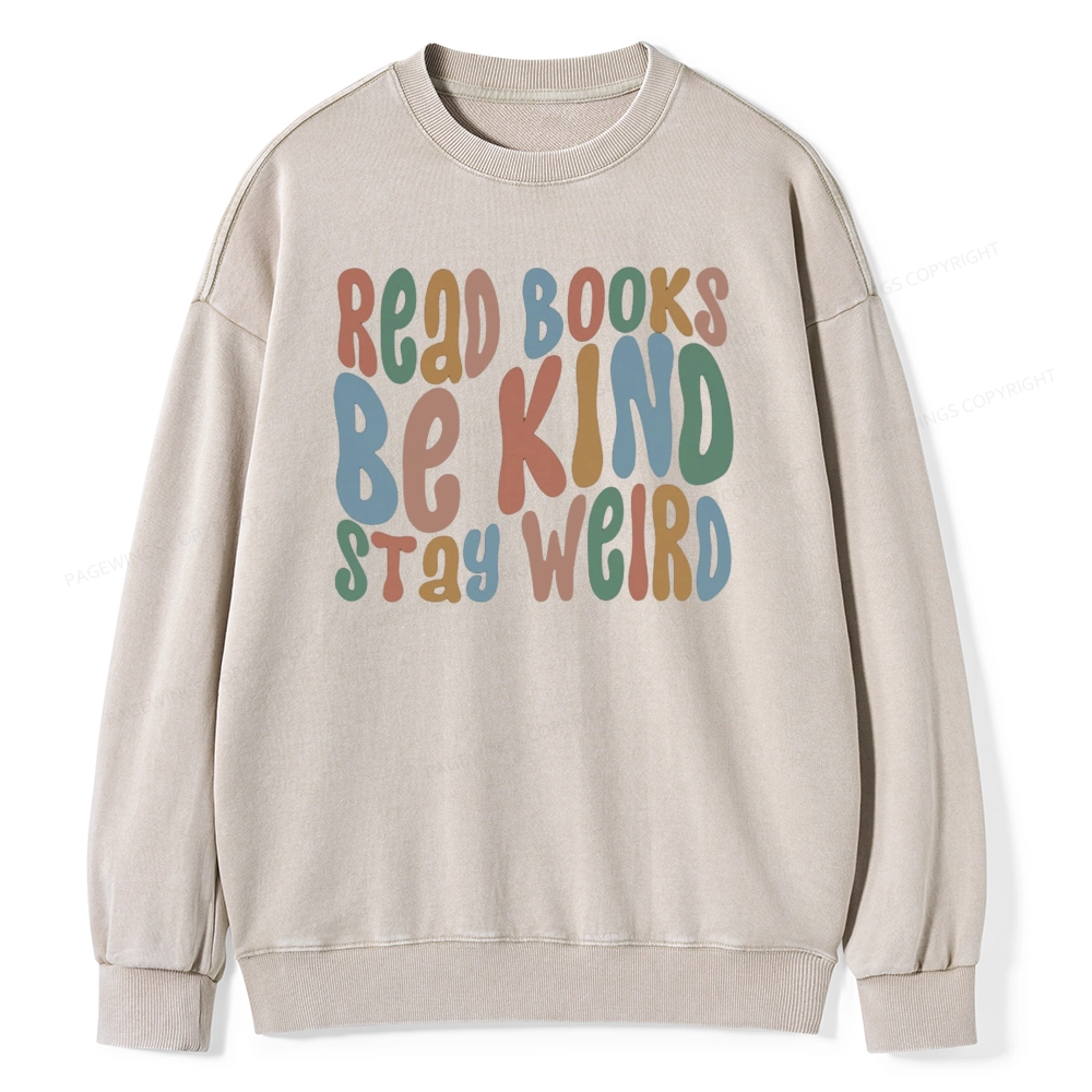 Pagewings Read Books Be Kind Stay Weird Unisex Washed Sweatshirt