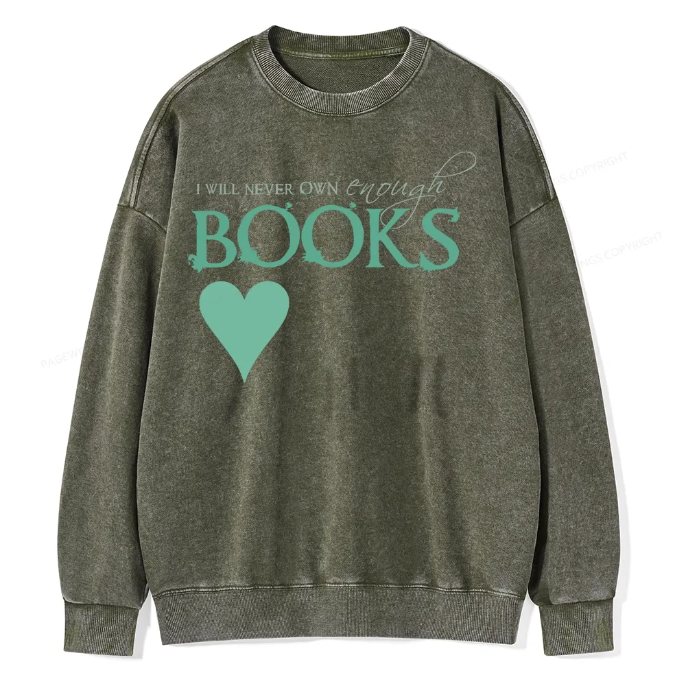 Pagewings I Will Never Own Enough Books Unisex Washed Sweatshirt