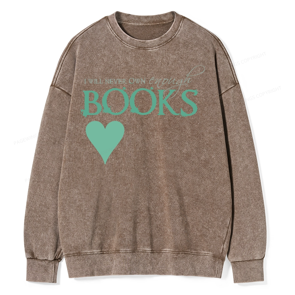Pagewings I Will Never Own Enough Books Unisex Washed Sweatshirt