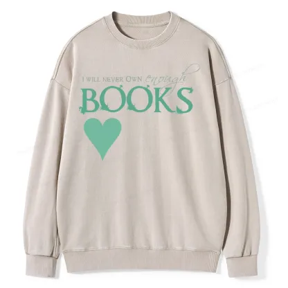Pagewings I Will Never Own Enough Books Unisex Washed Sweatshirt