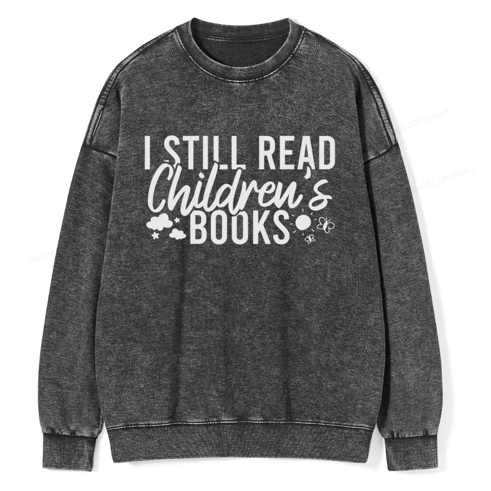 Pagewings I Still Read Children's Books Unisex Washed Sweatshirt
