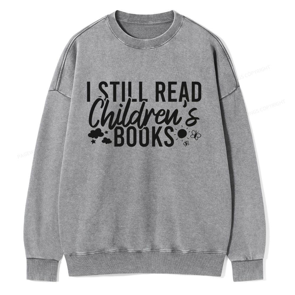 Pagewings I Still Read Children's Books Unisex Washed Sweatshirt