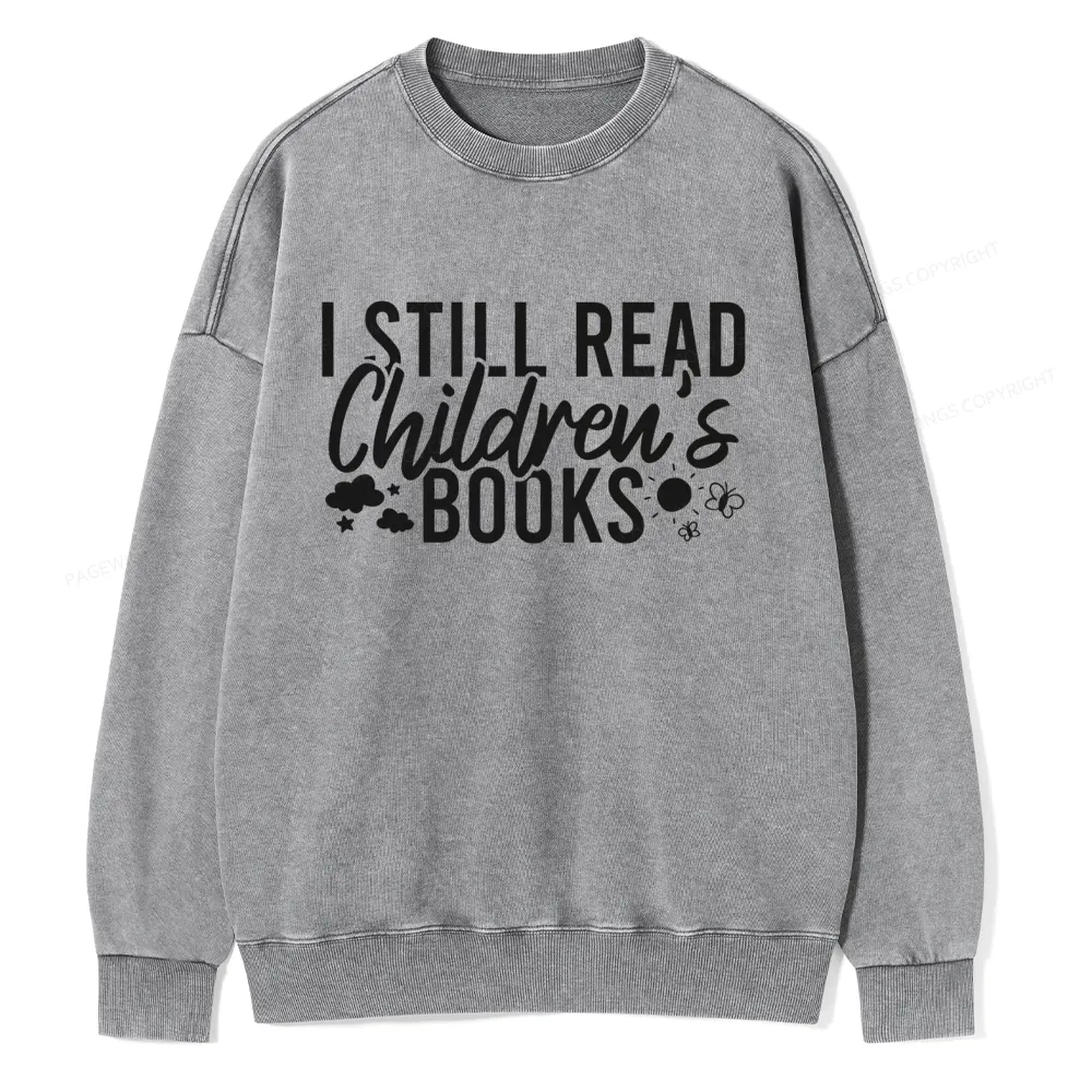 Pagewings I Still Read Children's Books Unisex Washed Sweatshirt
