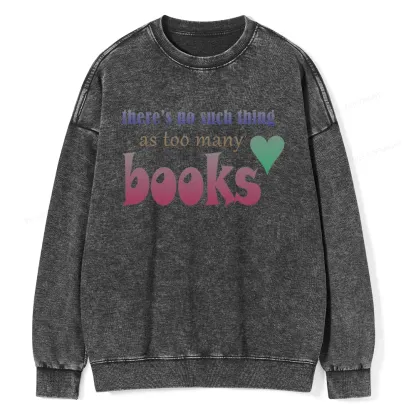 Pagewings There's No Such Thing Too Many As Books Unisex Washed Sweatshirt