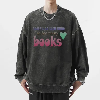 Pagewings There's No Such Thing Too Many As Books Unisex Washed Sweatshirt