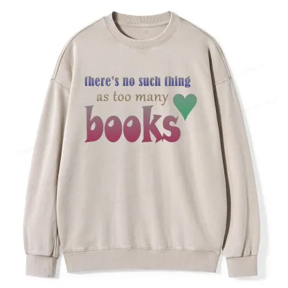 Pagewings There's No Such Thing Too Many As Books Unisex Washed Sweatshirt