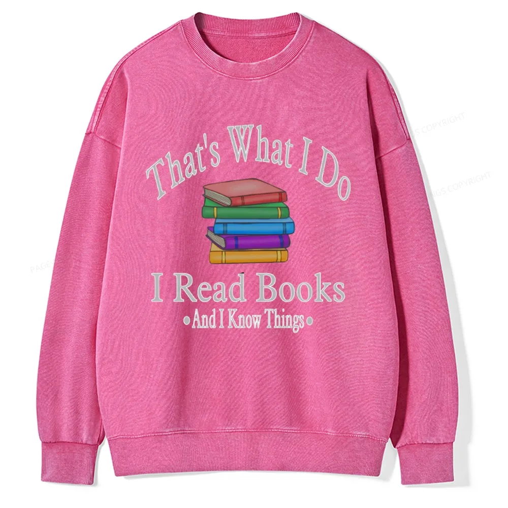 Pagewings I Read Books And I Know Things Unisex Washed Sweatshirt