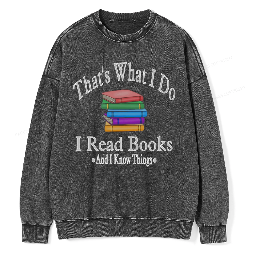 Pagewings I Read Books And I Know Things Unisex Washed Sweatshirt