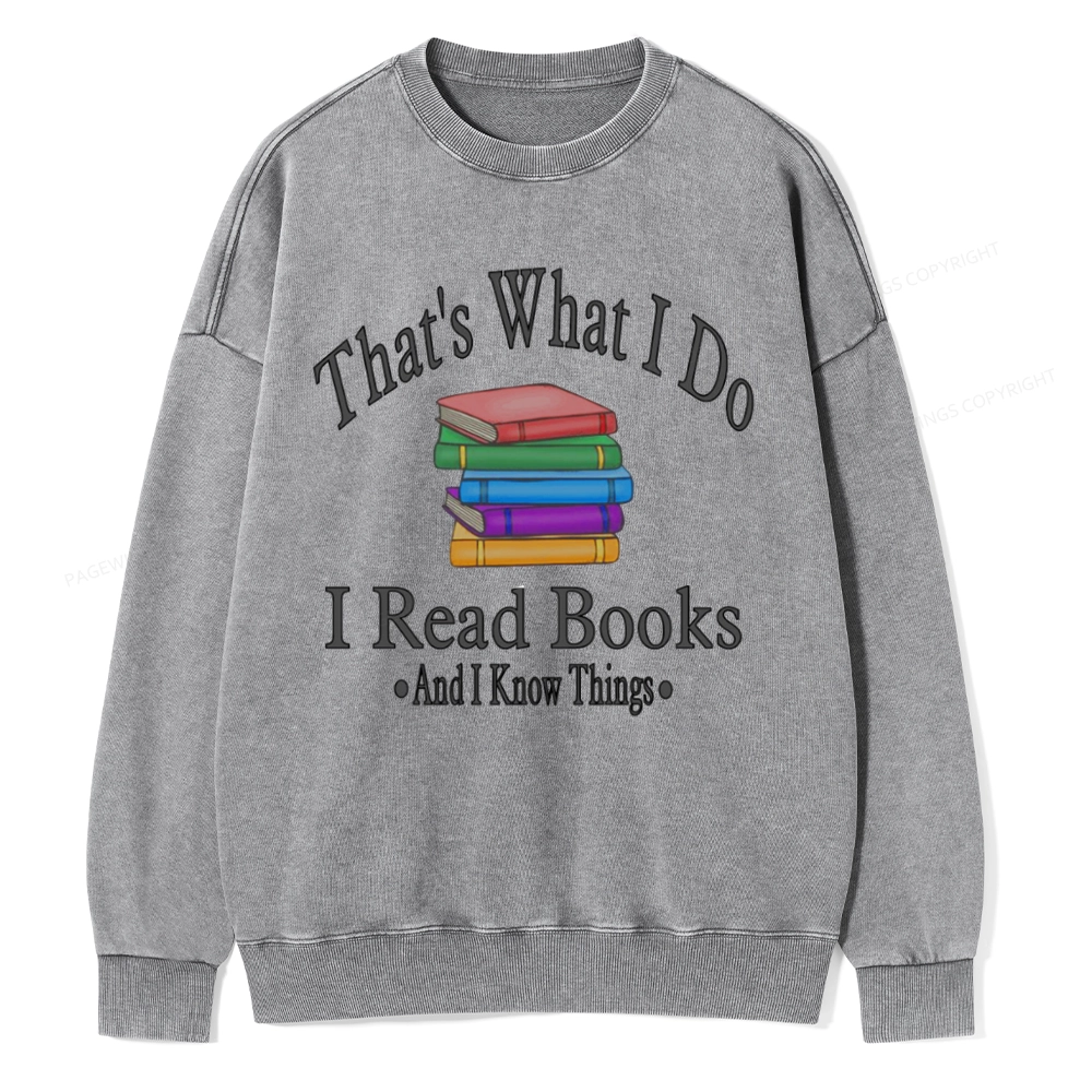 Pagewings I Read Books And I Know Things Unisex Washed Sweatshirt