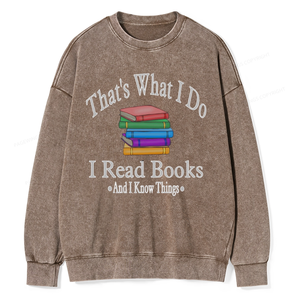 Pagewings I Read Books And I Know Things Unisex Washed Sweatshirt