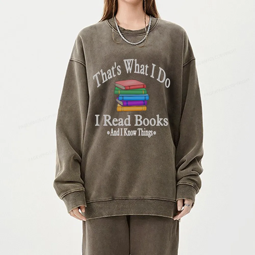 Pagewings I Read Books And I Know Things Unisex Washed Sweatshirt