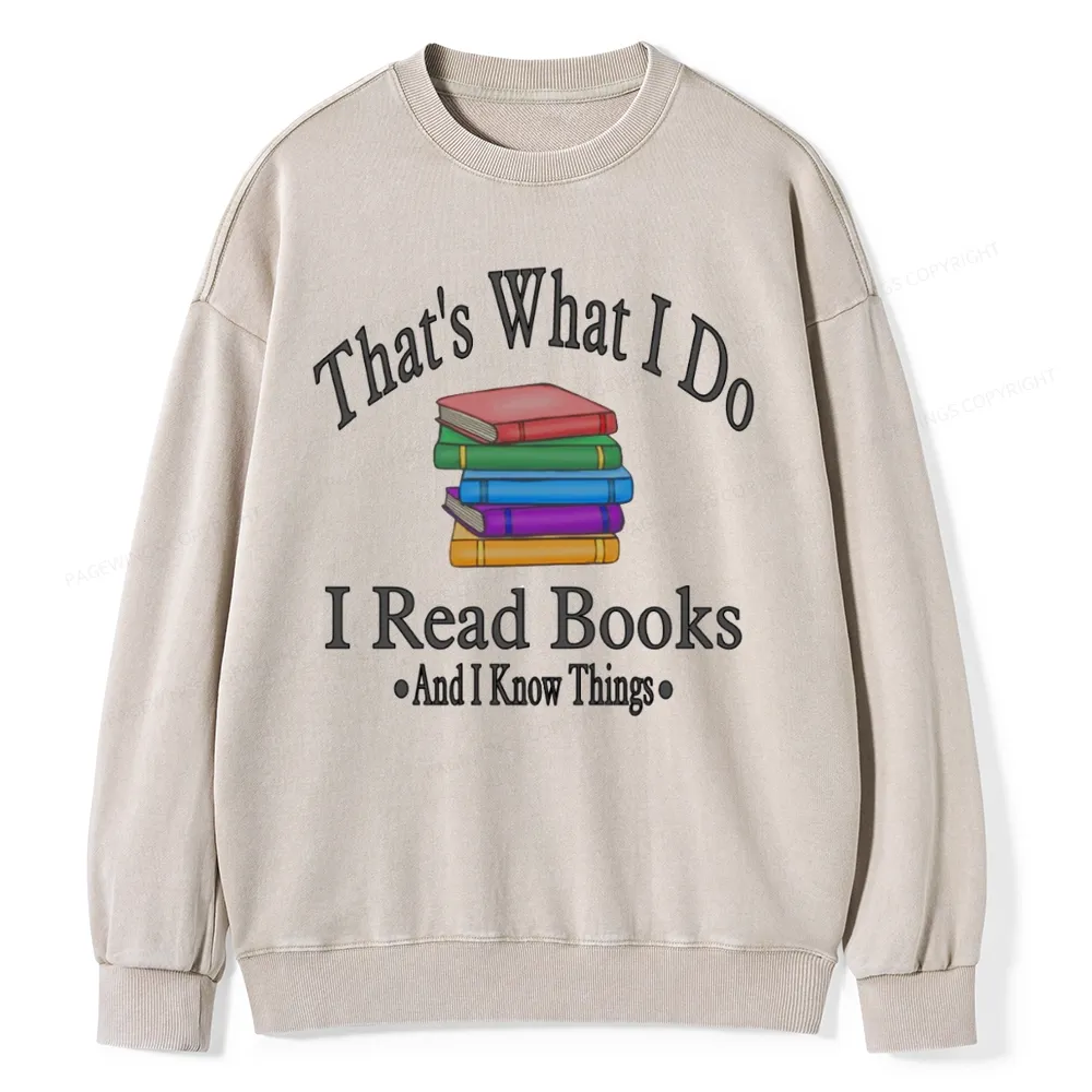 Pagewings I Read Books And I Know Things Unisex Washed Sweatshirt