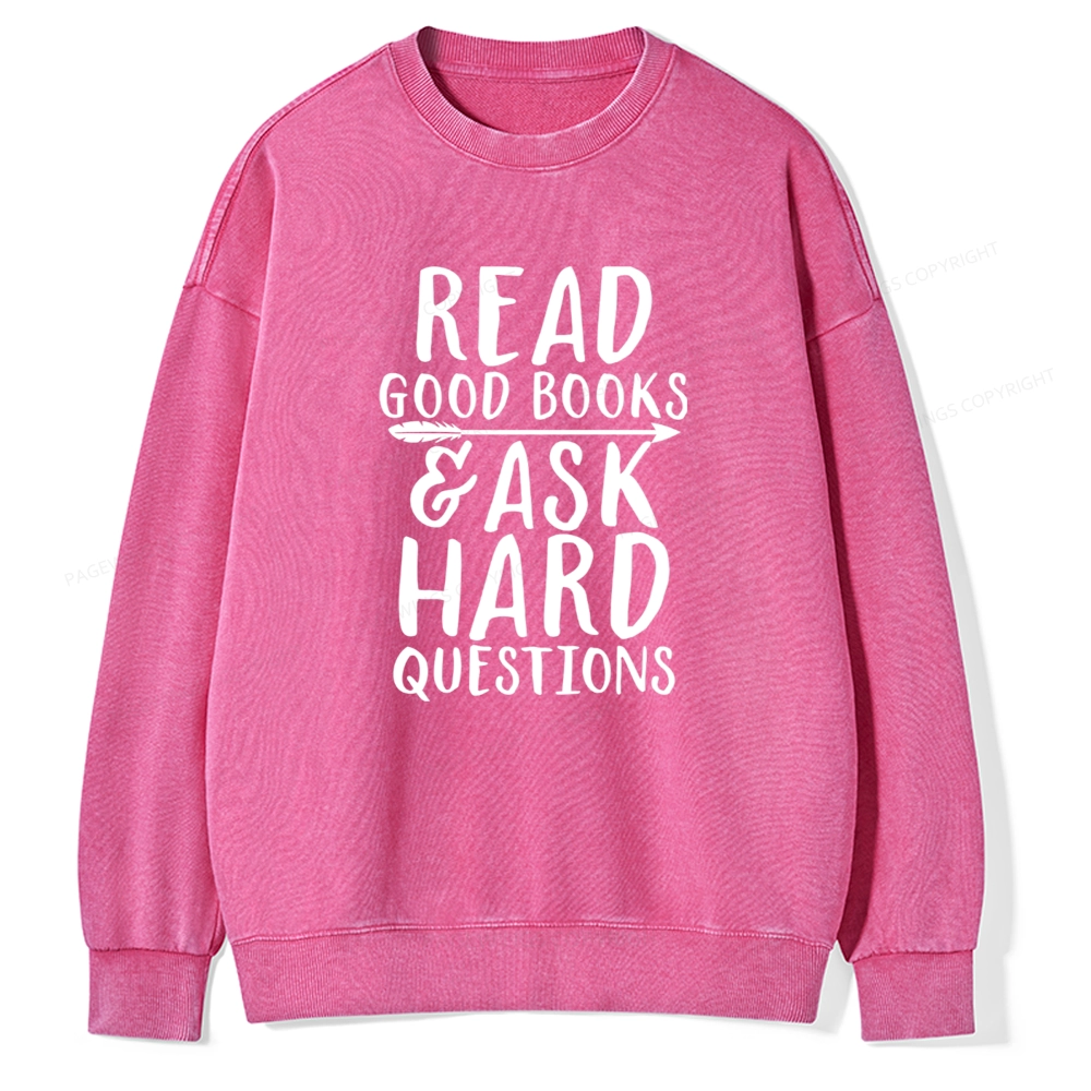 Pagewings Read Good Books Ask Hard Questions Unisex Washed Sweatshirt