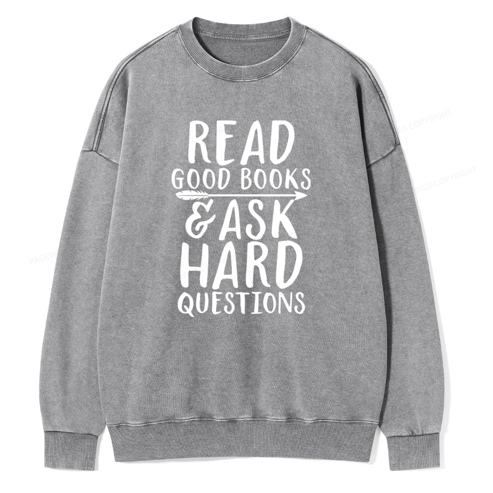 Pagewings Read Good Books Ask Hard Questions Unisex Washed Sweatshirt