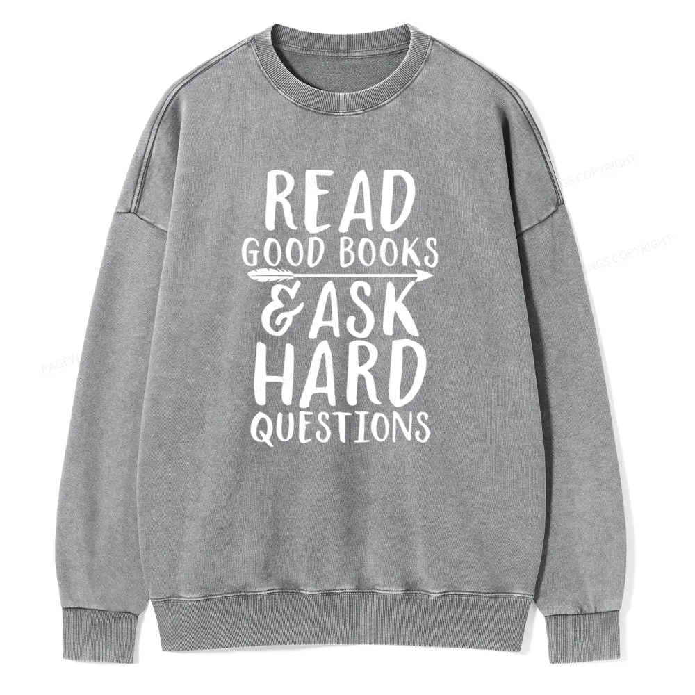 Pagewings Read Good Books Ask Hard Questions Unisex Washed Sweatshirt