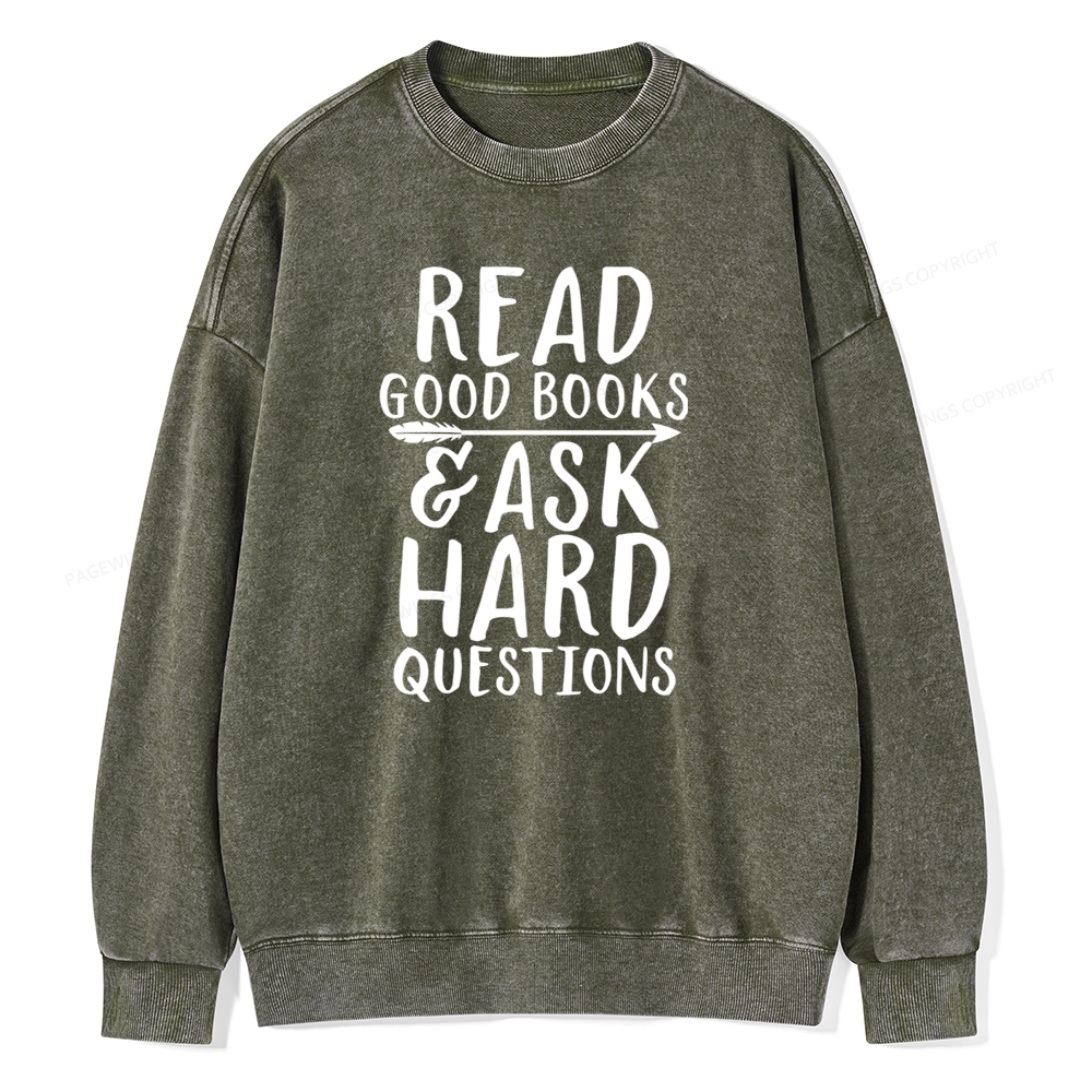 Pagewings Read Good Books Ask Hard Questions Unisex Washed Sweatshirt