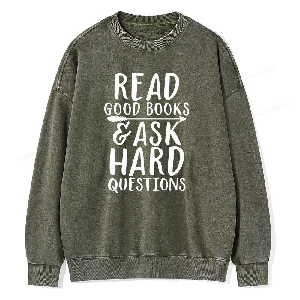 Pagewings Read Good Books Ask Hard Questions Unisex Washed Sweatshirt