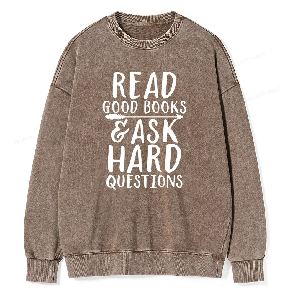 Pagewings Read Good Books Ask Hard Questions Unisex Washed Sweatshirt